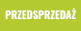 PRZEDSPRZEDAŻ